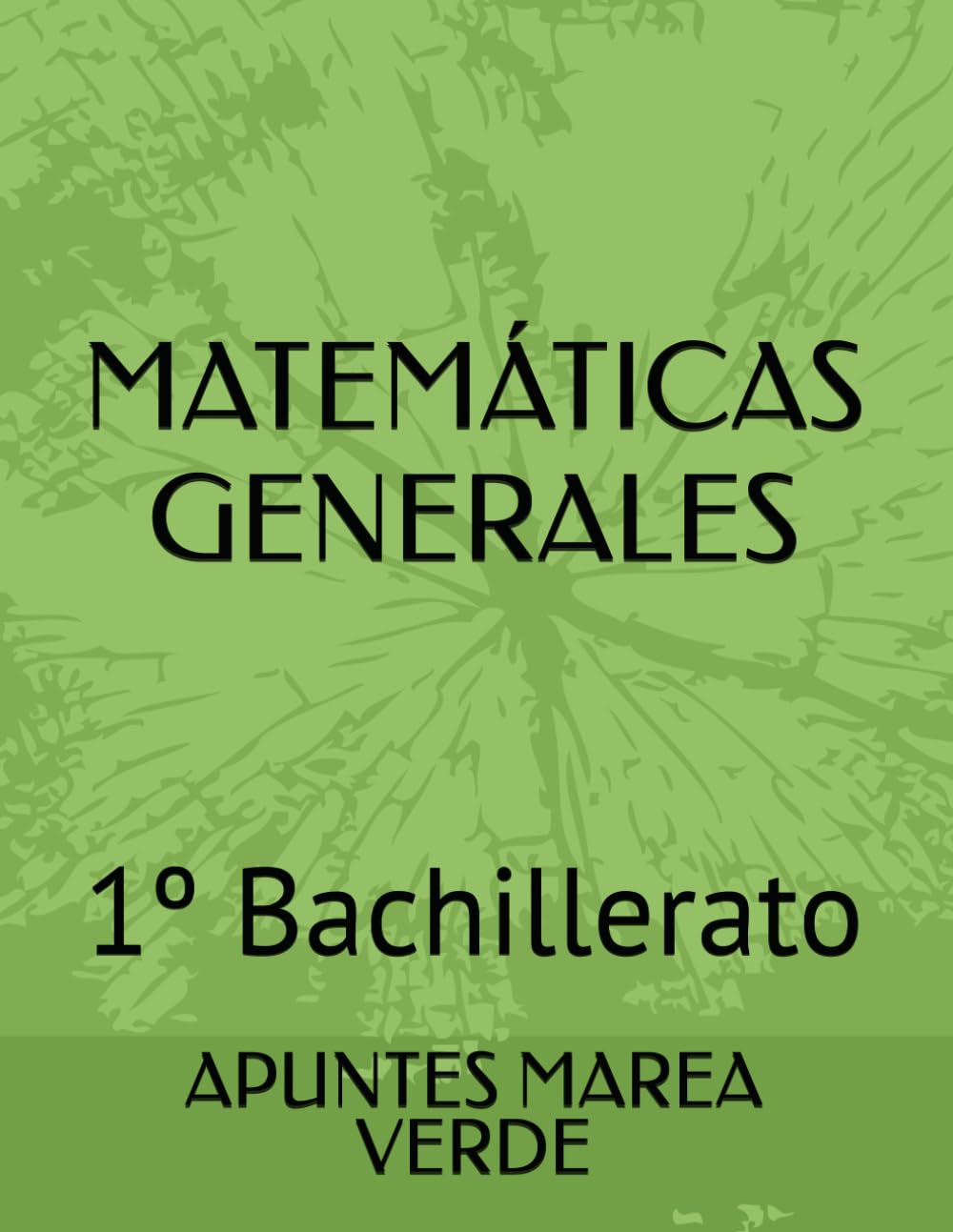 MATEMÁTICAS GENERALES: 1º Bachillerato (Matemáticas ESO y Bachillerato)