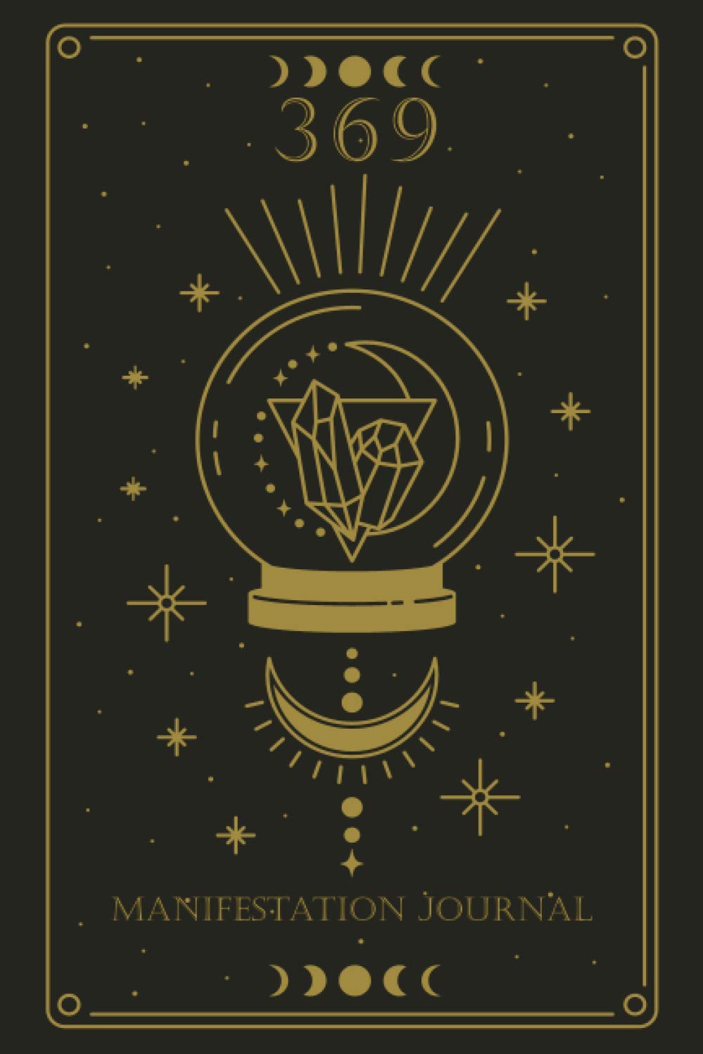 369 Manifestation Journal: Manifesting 3-6-9 Power Technique Workbook, Method for Low of Attraction Writing Exercise Notebook Affirmation to Your Desires with Gold Moon Crystal Cover
