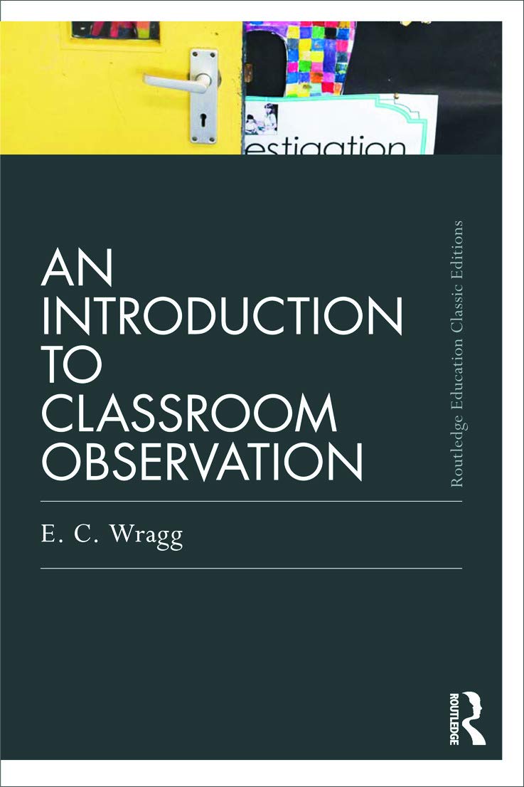 An Introduction to Classroom Observation (Classic Edition) (Routledge Education Classic Editions)