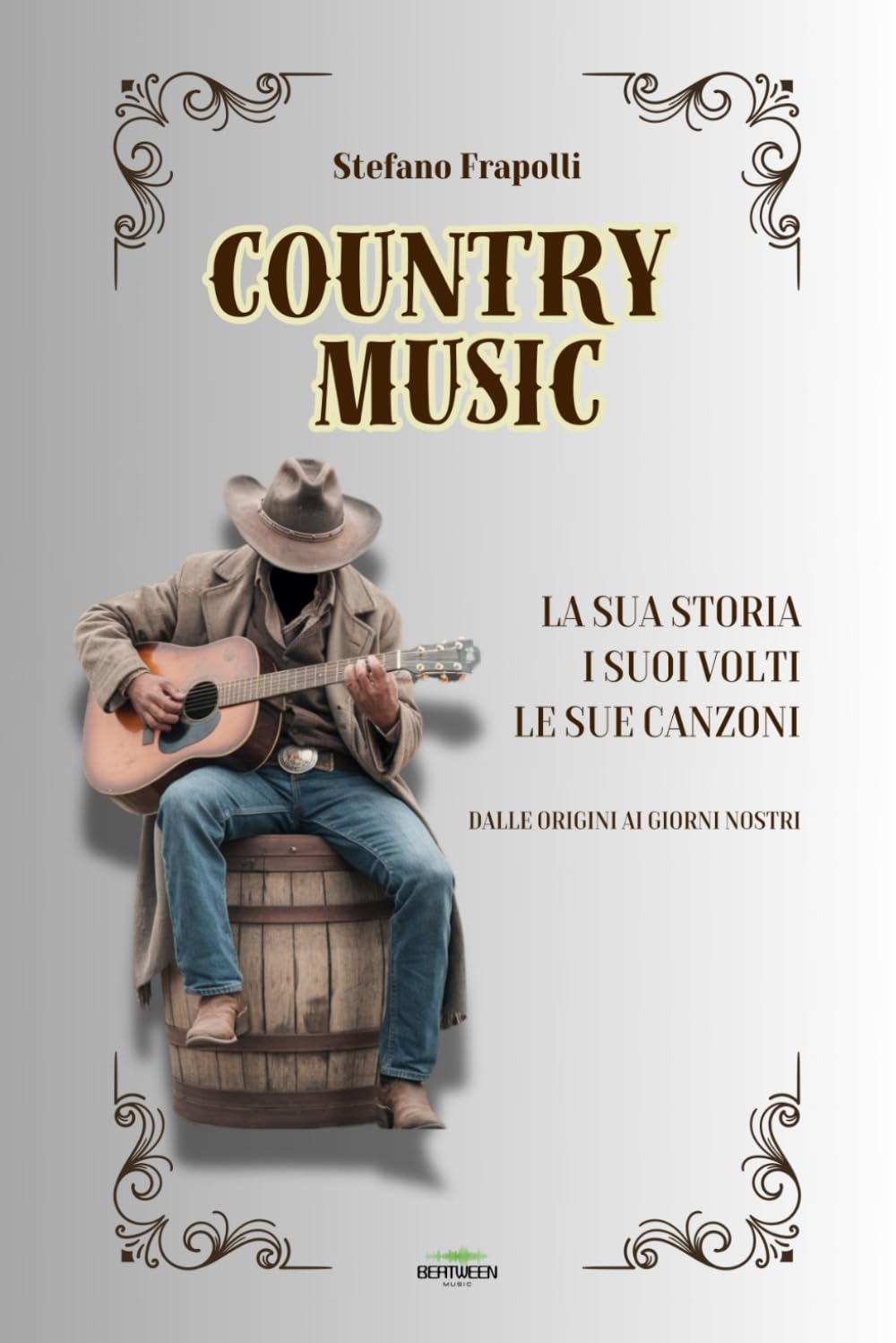 Country Music - la sua storia, i suoi volti, le sue canzoni: dalle origini ai giorni nostri