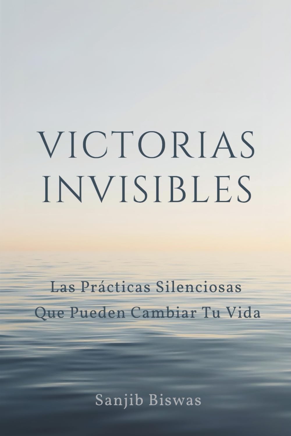 Victorias Invisibles: Las Prácticas Silenciosas Que Pueden Cambiar Tu Vida
