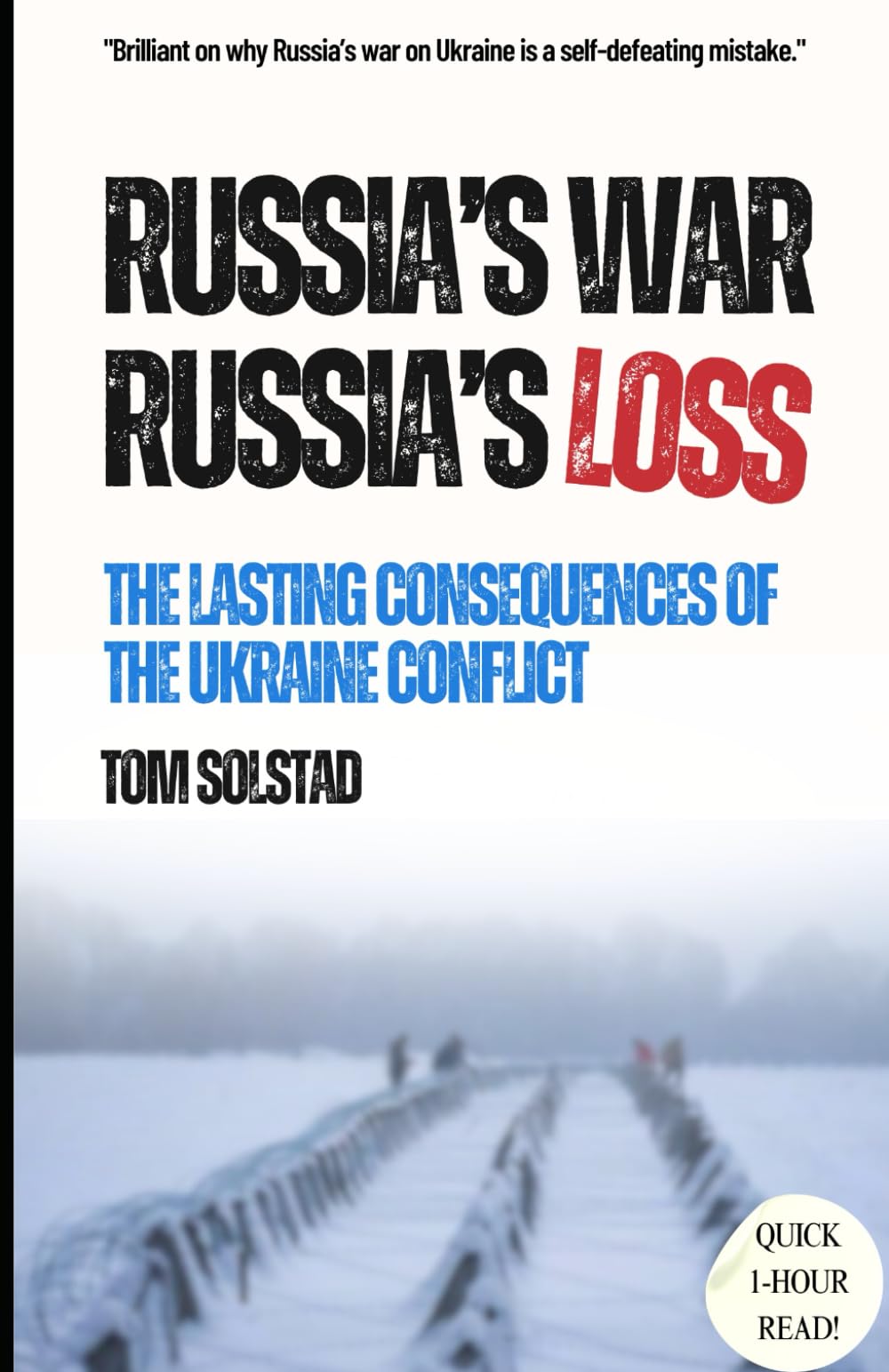 Russia’s War, Russia’s Loss: The Lasting Consequences of the Ukraine Conflict