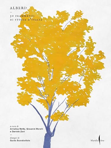 Alberi! 30 frammenti di storia d'Italia. Ediz. a colori