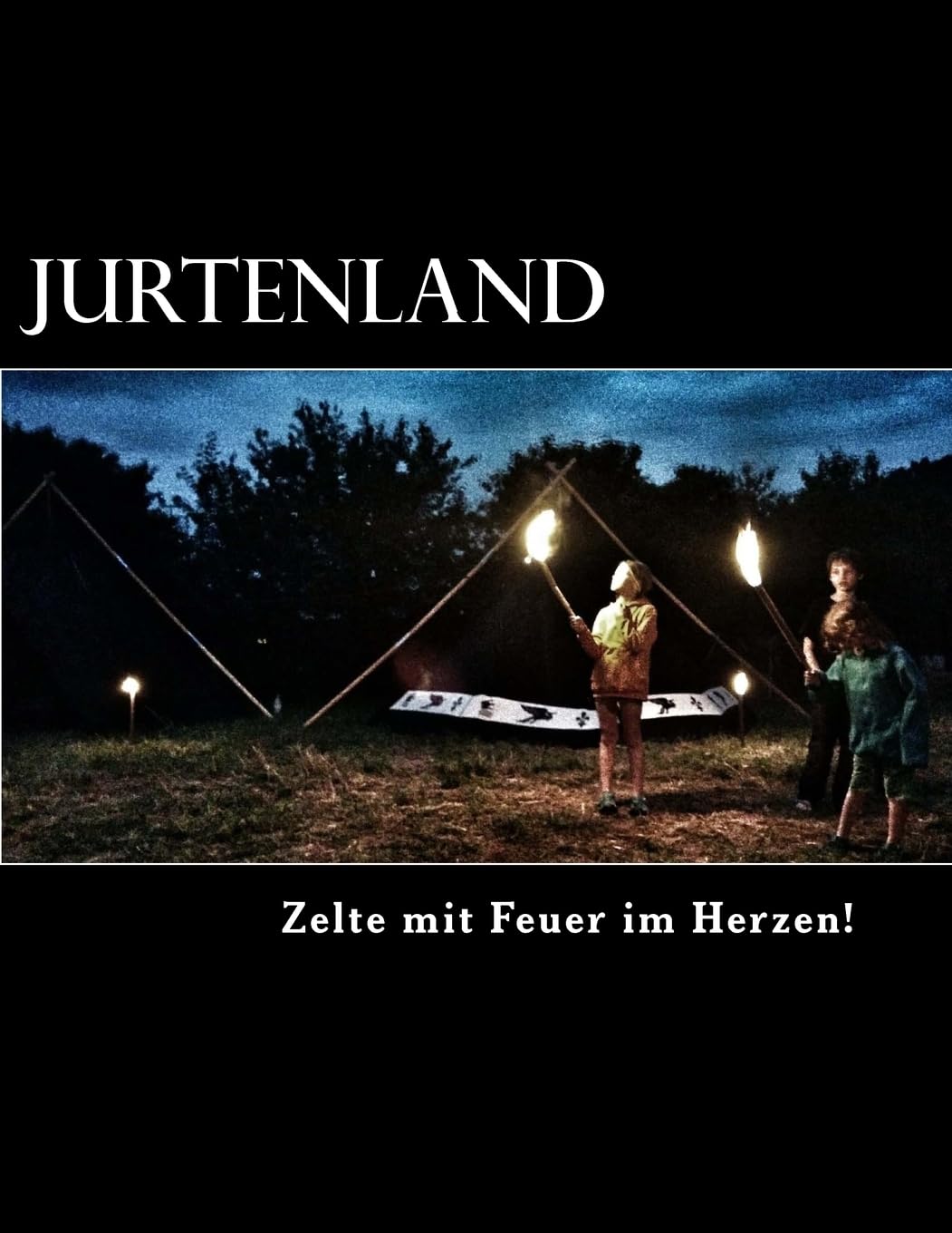 Jurtenland: Zelte mi Feuer im Herzen! : Fröhlich, Ralph Bücher