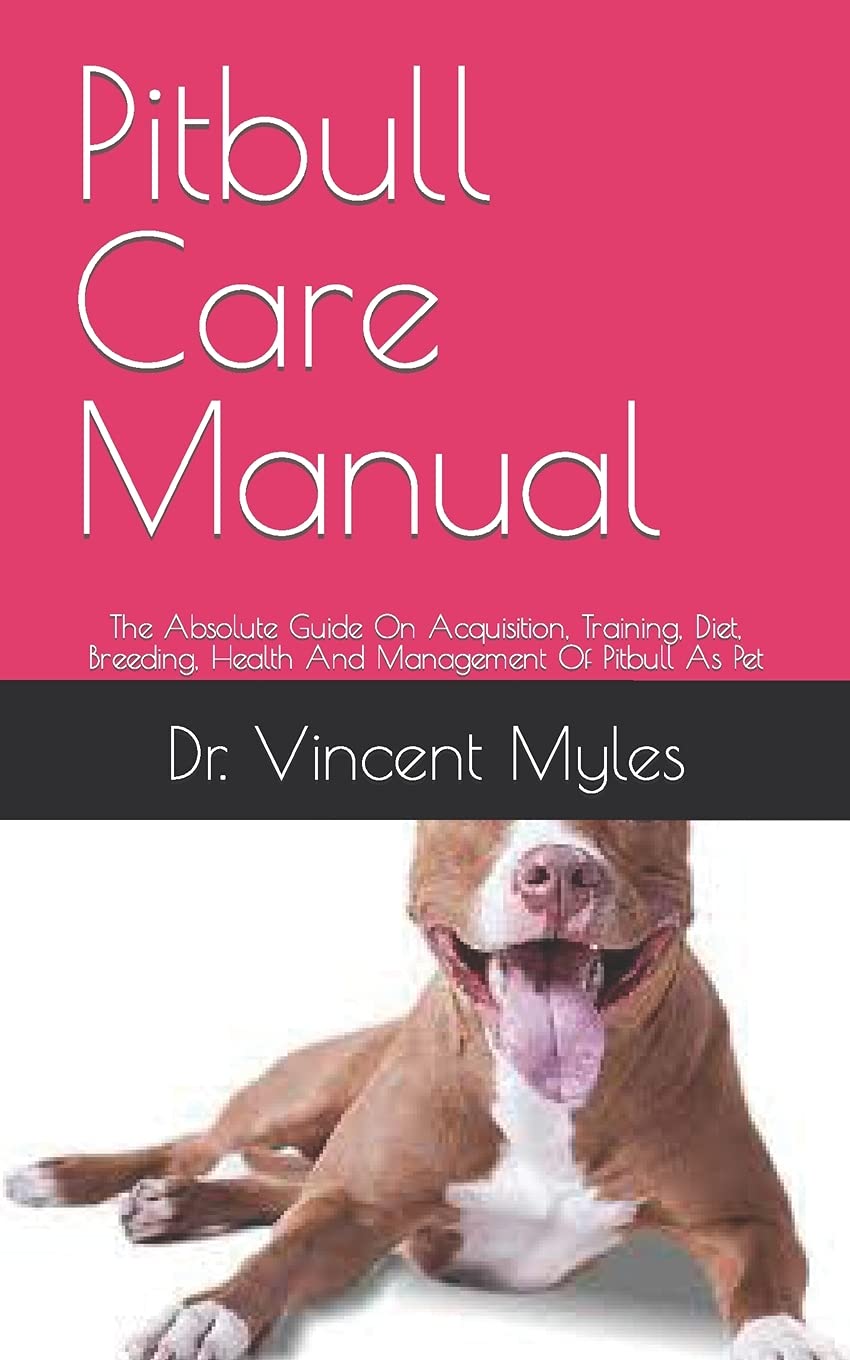 Pitbull Care Manual The Absolute Guide On Acquisition Training Diet