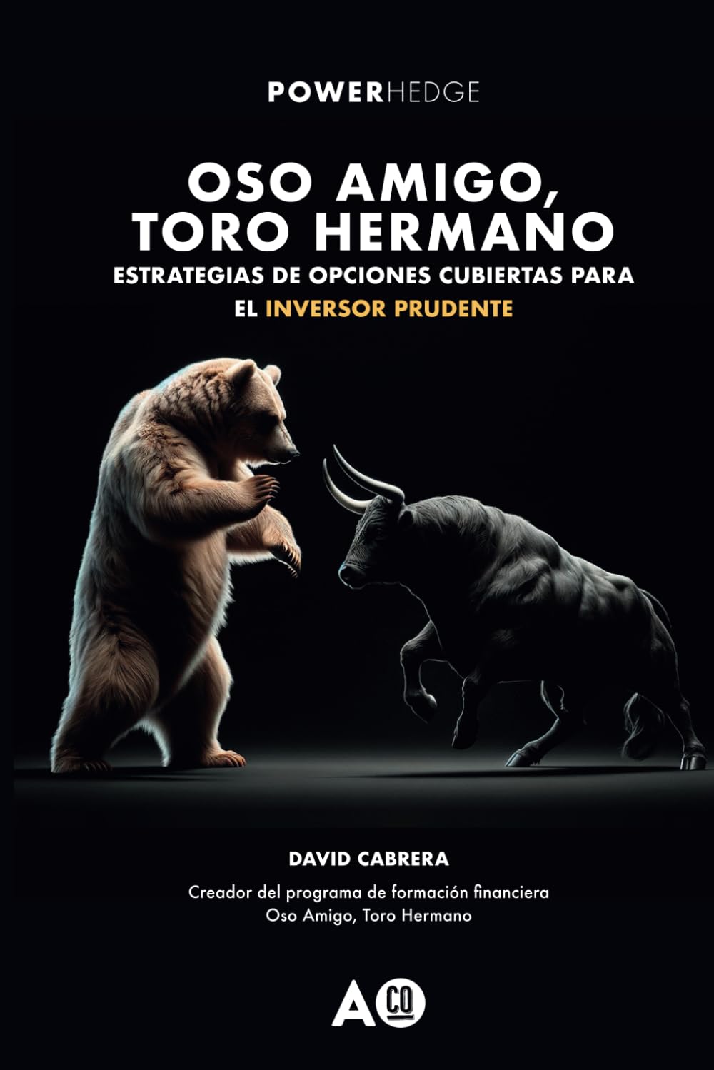 Oso Amigo, Toro Hermano: Power Hedge