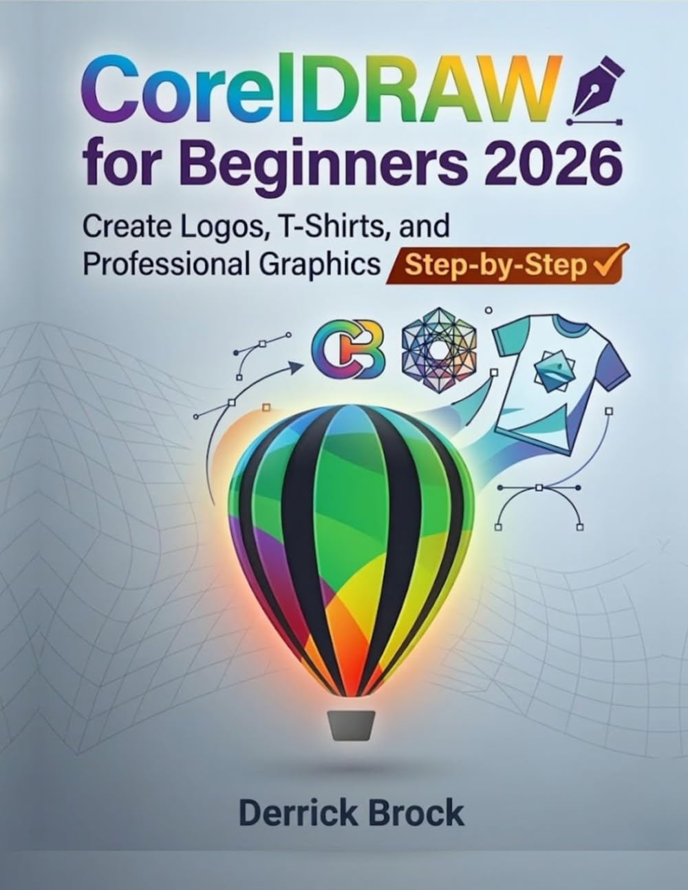 CorelDRAW for Beginners 2026: Create Logos, T-Shirts, and Professional Graphics Step-by-Step