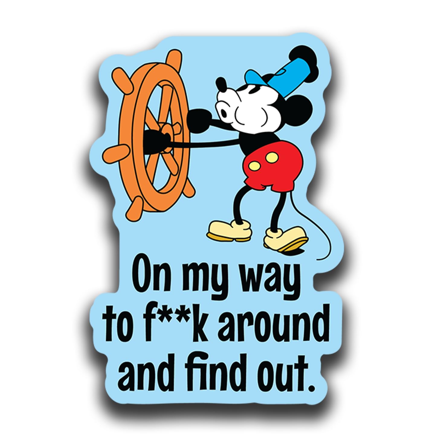 Steamboat Willie Mickey Mouse Sticker Decal | Funny Sarcastic Adult Humor | 10 Variations with Hilarious Sayings | 5" Sticker for Laptops, Cars, Water