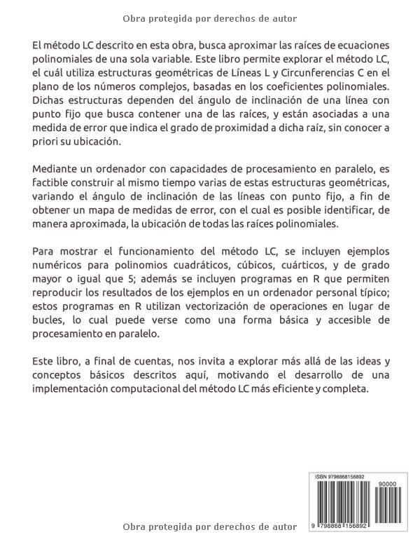 Vista 2 de El Método LC Un método numérico paralelizable para aproximar las raíces de polinomios de una variable (Spanish Edition)