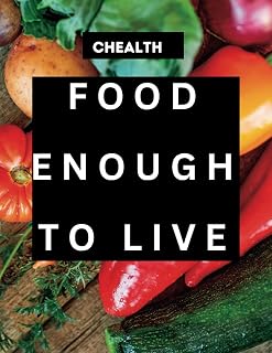 FOOD ENOUGH TO LIVE
