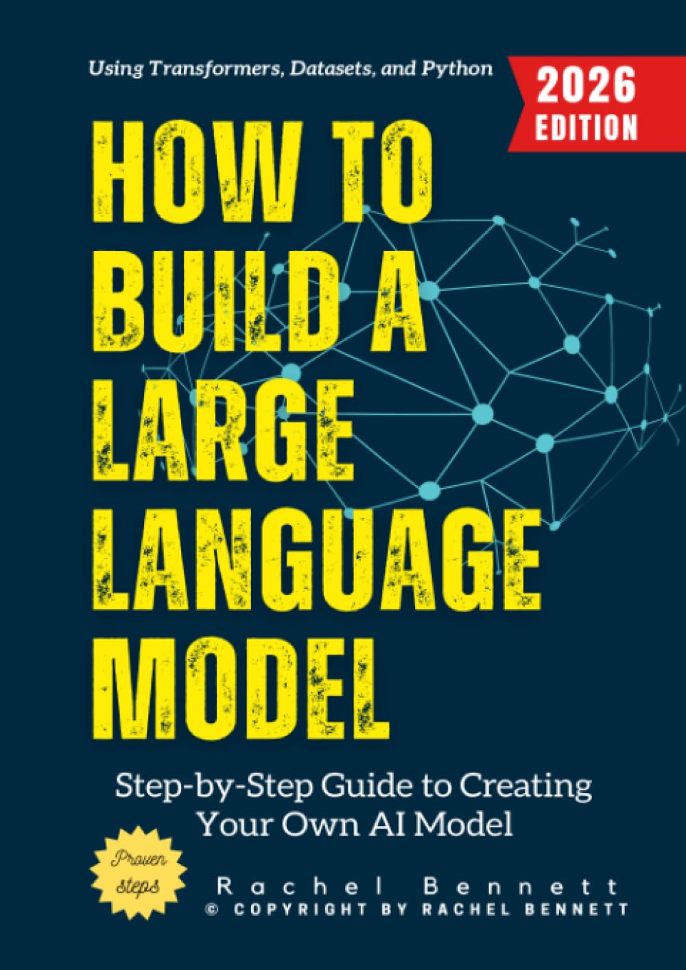 How to Build a Large Language Model:: Step-by-Step Guide to Creating Your Own AI Model Using Transformers, Datasets, and Python