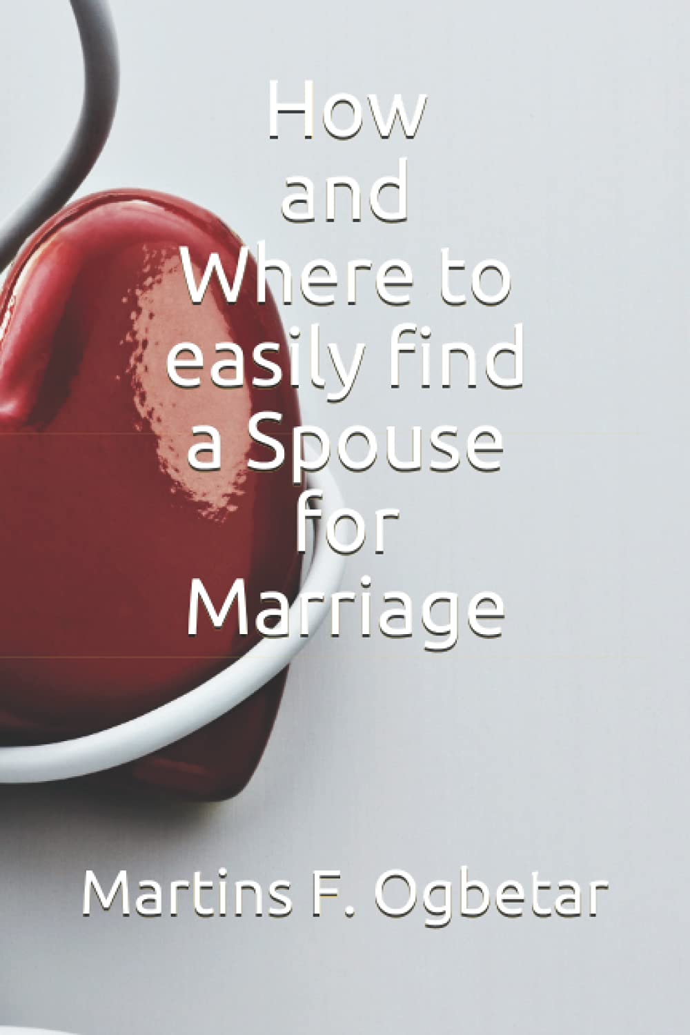 How and Where to easily find a Spouse for Marriage