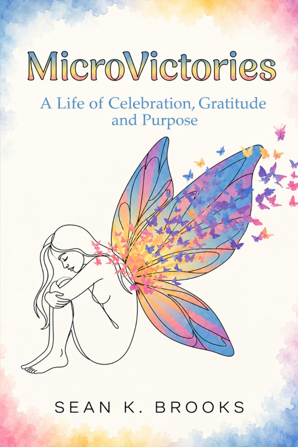 MicroVictories: A Life of Celebration, Gratitude, and Purpose
