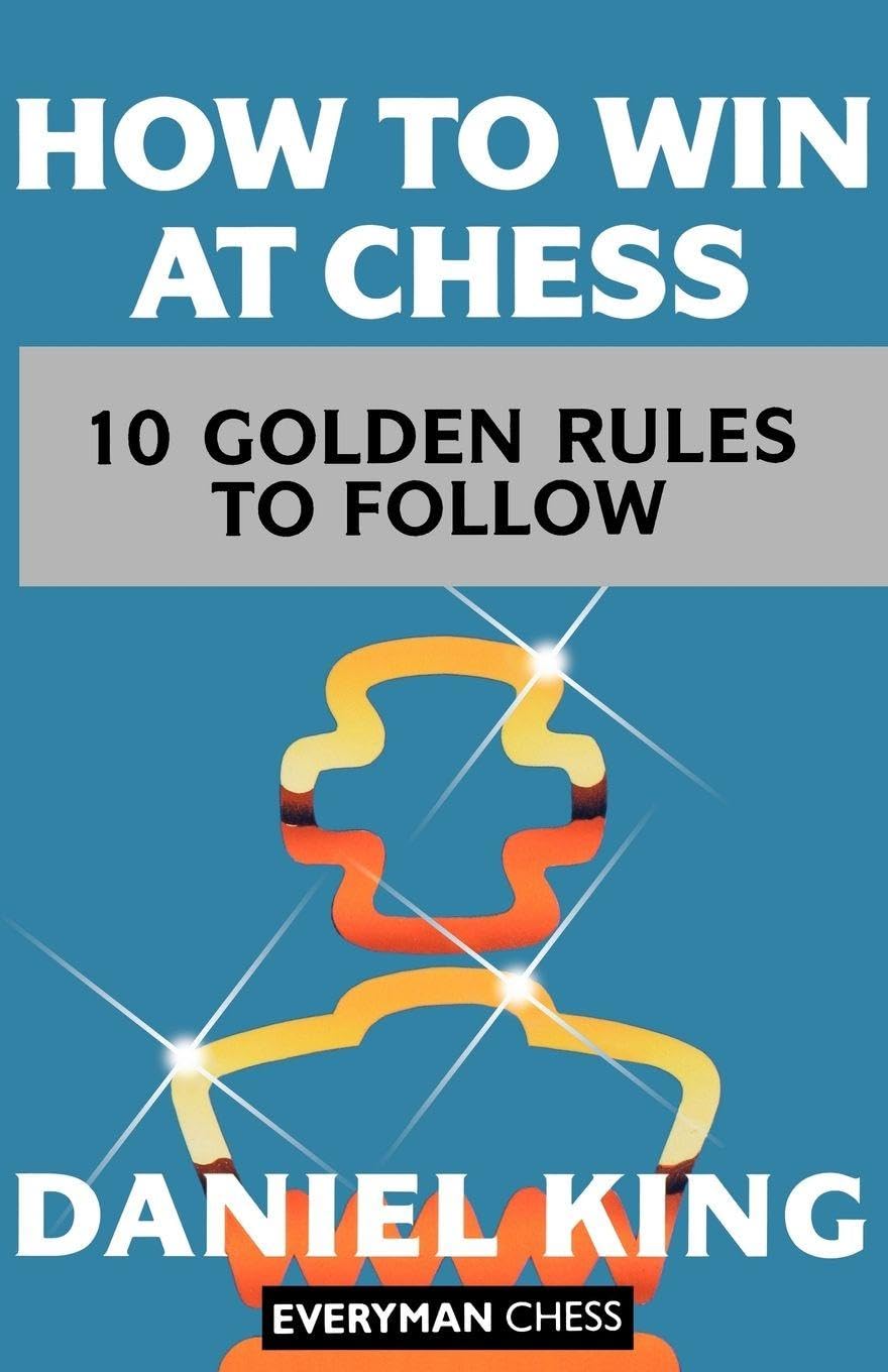 How to Win at Chess: The Ten Golden Rules (Cadogan Chess Books)