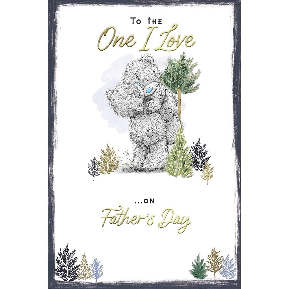 Me to You Tatty Teddy 'One I Love' Father's Day Card 6x9in - Official Collection