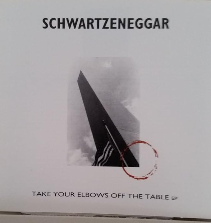 Take Your Elbows Off the Table by Schwartzeneggar Amazon.co.uk CDs & Vinyl