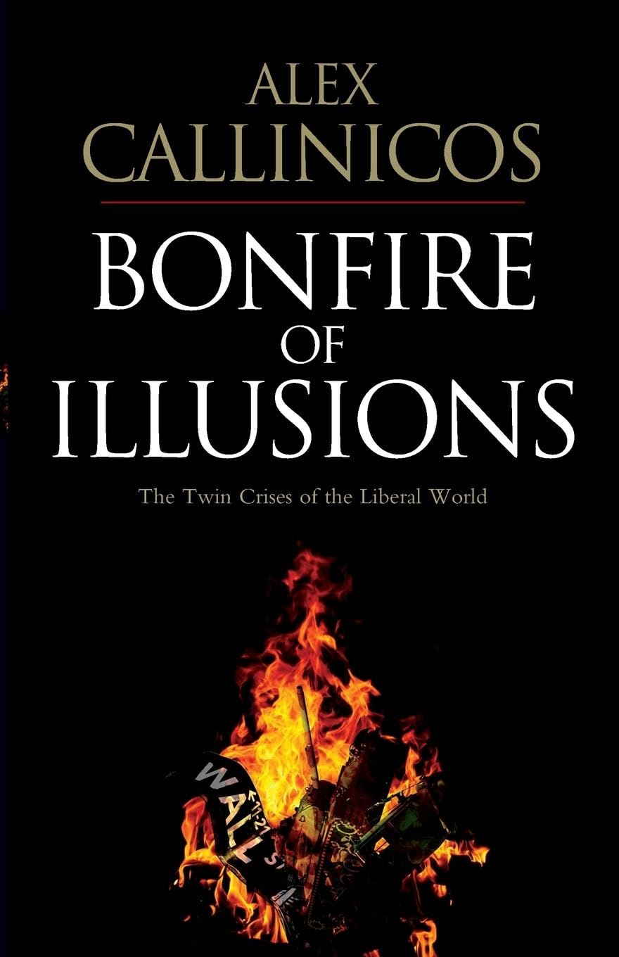 Bonfire of Illusions by Alex Callinicos - 9780745648767