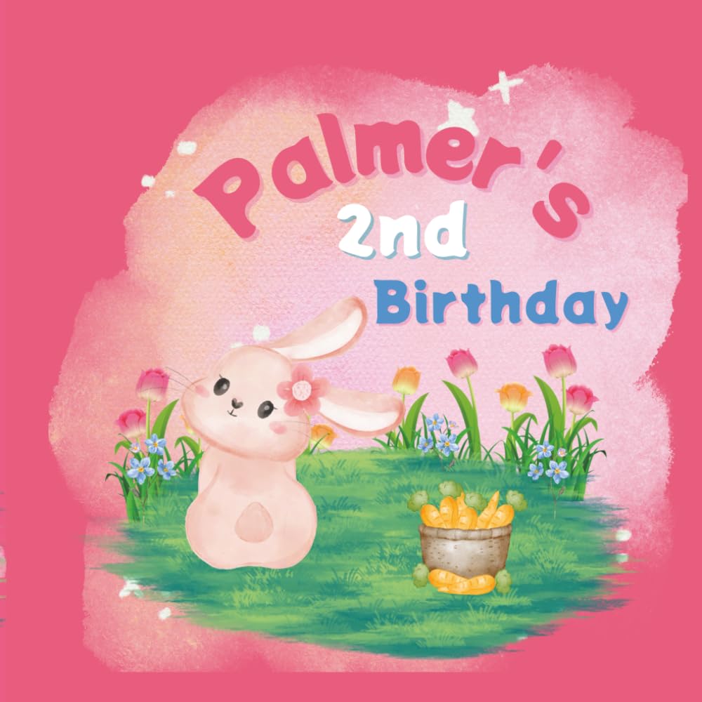 Palmer's 2nd Birthday: A Bunny Rabbit Birthday Book