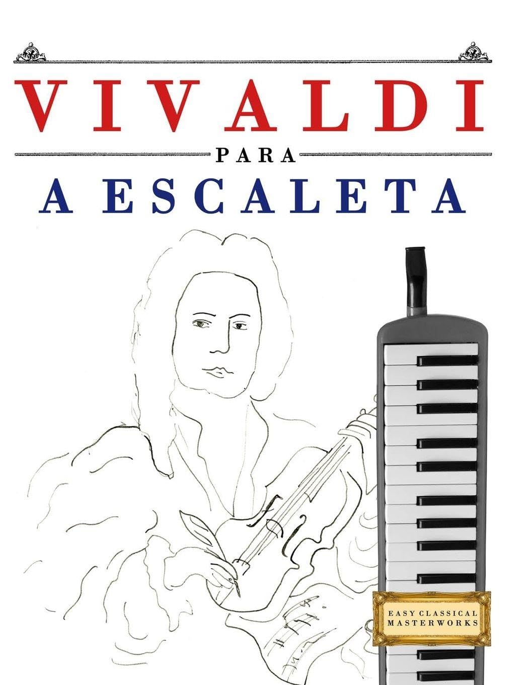 Vivaldi para a Escaleta: 10 peças fáciles para a Escaleta livro para principiantes