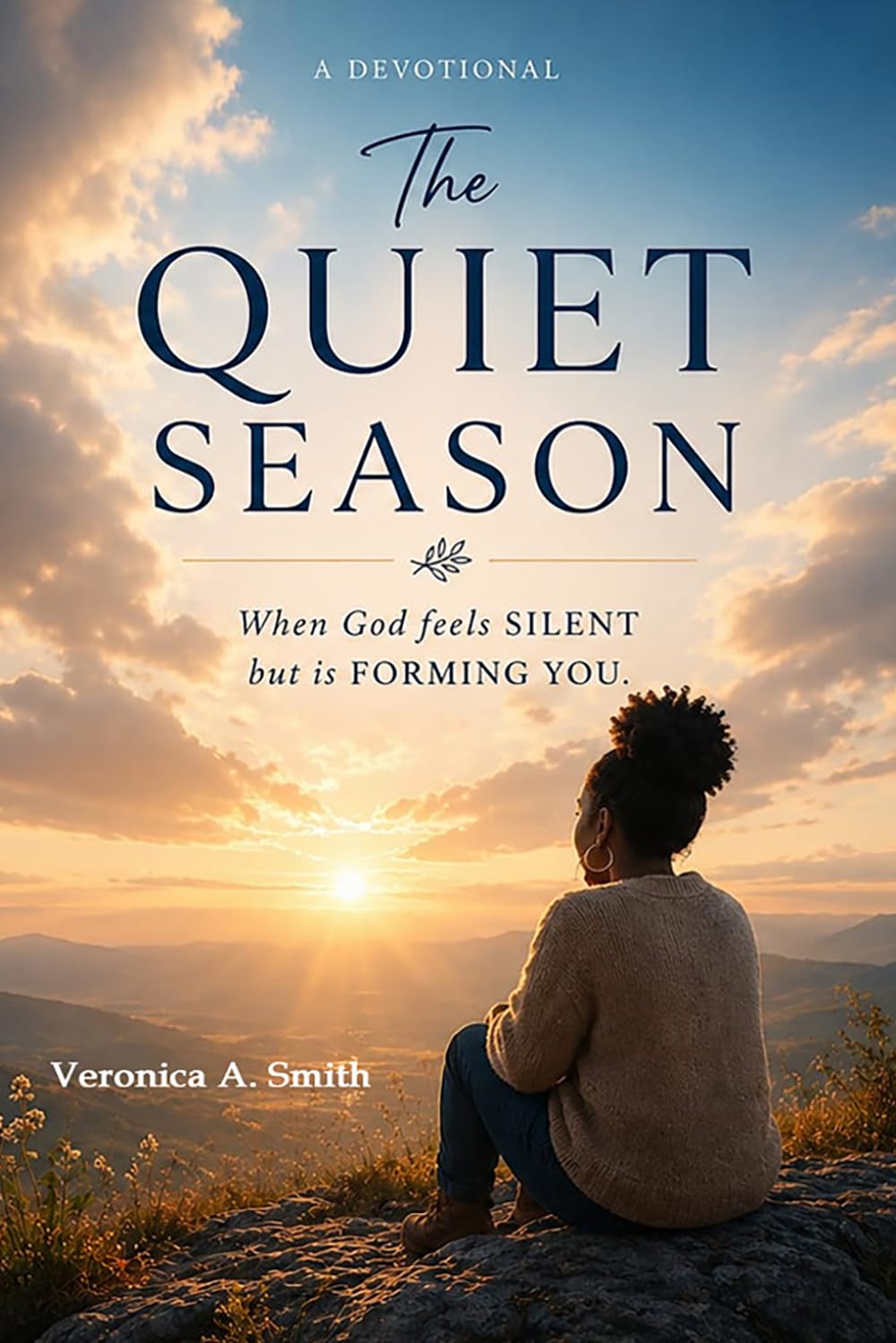 The Quiet Season: When God feels SILENT but is FORMING YOU.