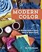 Modern Color―An Illustrated Guide to Dyeing Fabric for Modern Quilts