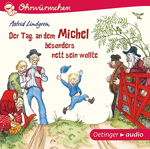 Der Tag, an dem Michel besonders nett sein wollte: Ohrwürmchen. Astrid Lindgren Kinderbuch-Klassiker als Hörbuch. Oetinger Kinder-CD ab 4 Jahren (Michel aus Lönneberga)