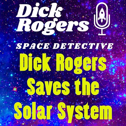 Page de couverture de Dick Rogers Saves the Solar System