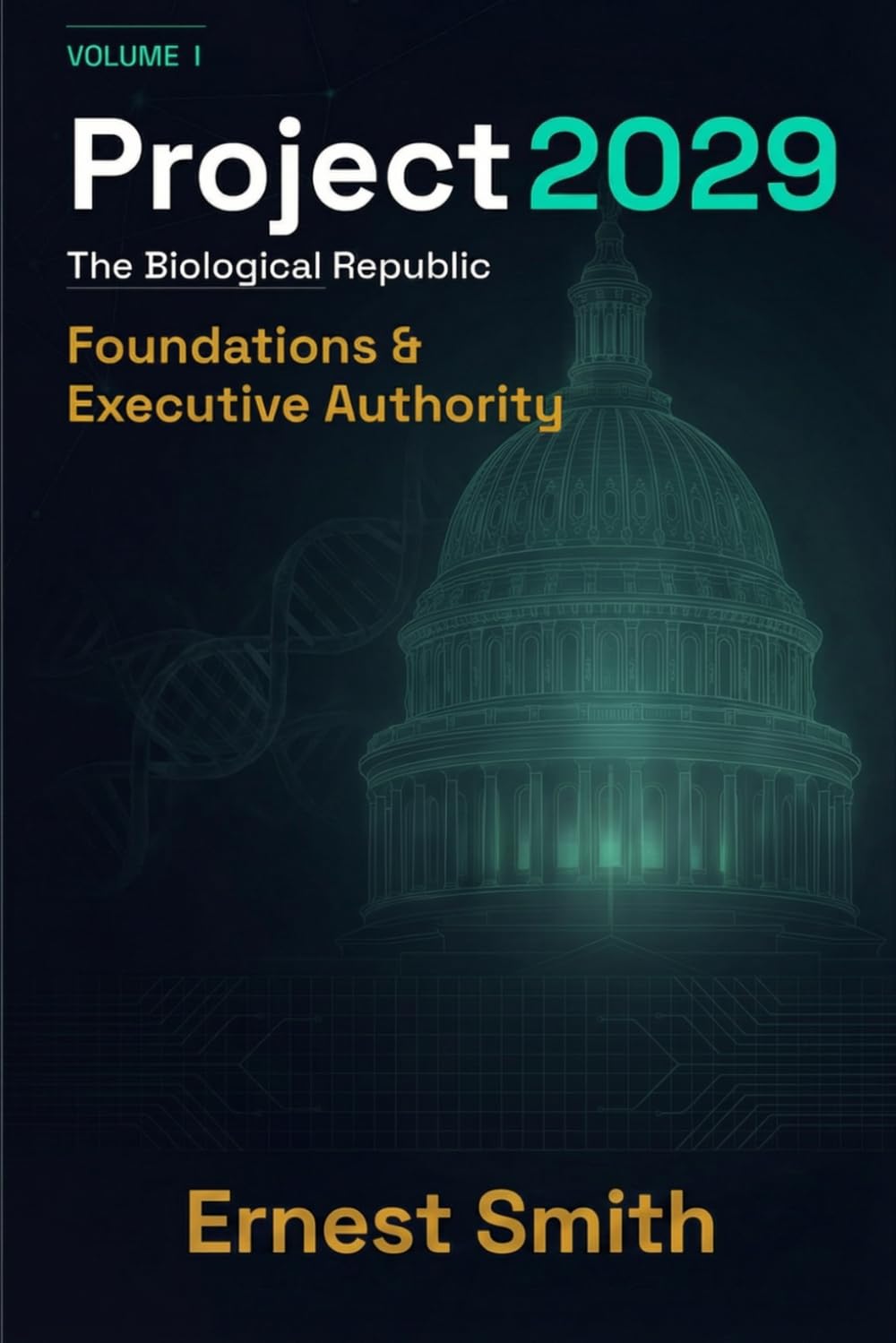 Project 2029: The Biological Republic: Volume I: Foundations, Executive Authority, and the National Security Case for Longevity and Healthcare Transformation