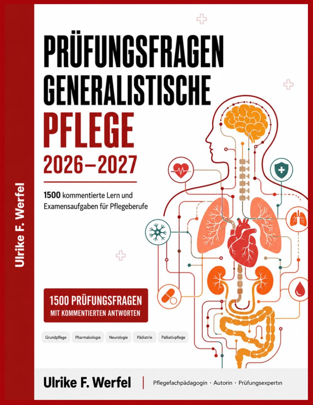 Prüfungsfragen Generalistische Pflege 2026-2027: 1500 kommentierte Lern und Examensaufgaben für Pflegeberufe