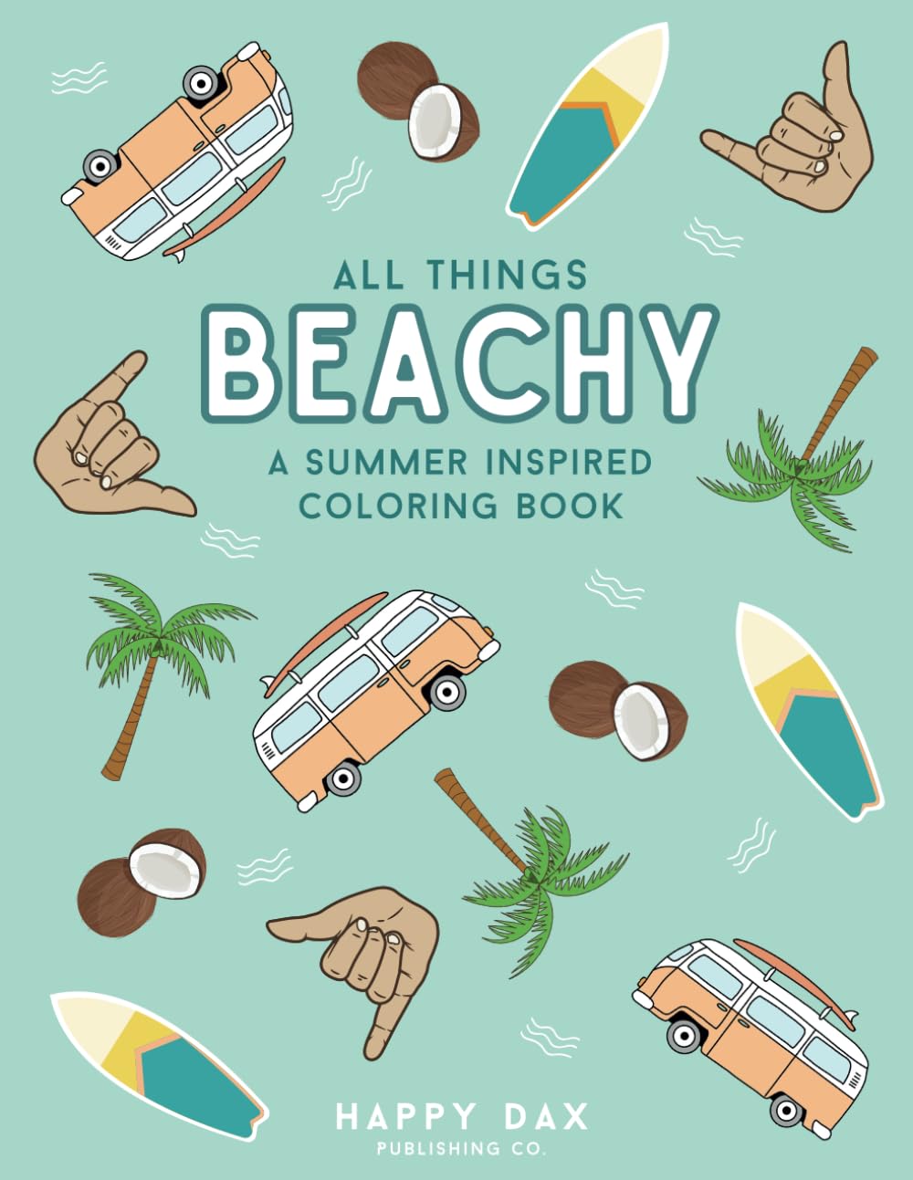 All Things Beachy: An Aesthetic Summer and Beach Inspired Coloring Book for Kids and Adults. (All Things Coloring Books)