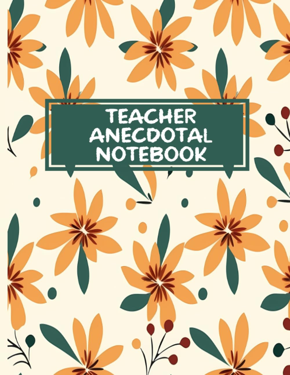 Teacher Anecdotal Notebook: Preschool Teacher Observation Log Record Book, Classroom Student Assesstment Observation Notebook Journal