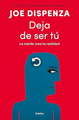 «Перестань быть собой: разум создает реальность» (испанское издание)