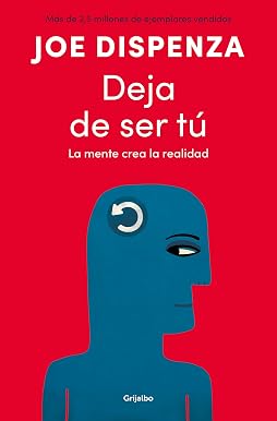 «Перестань быть собой: разум создает реальность» (испанское издание)