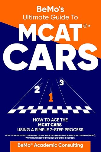 BeMo's Ultimate Guide to MCAT®* CARS: How to Ace the MCAT CARS Using A Simple 7-Step Process