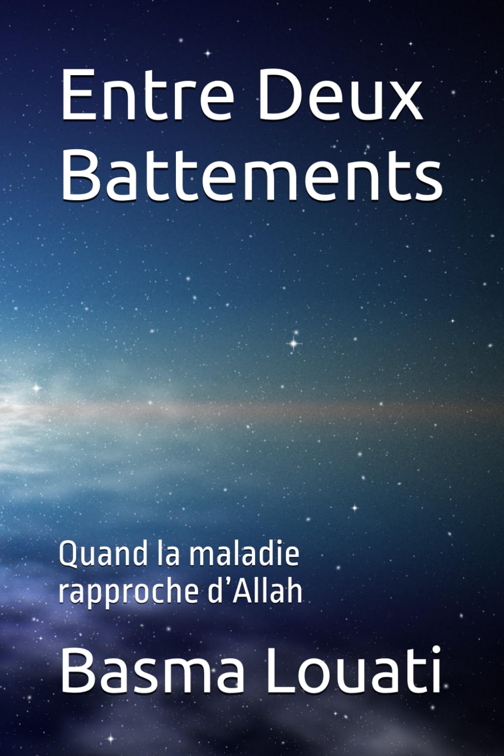 Entre Deux Battements: Quand la maladie rapproche d’Allah