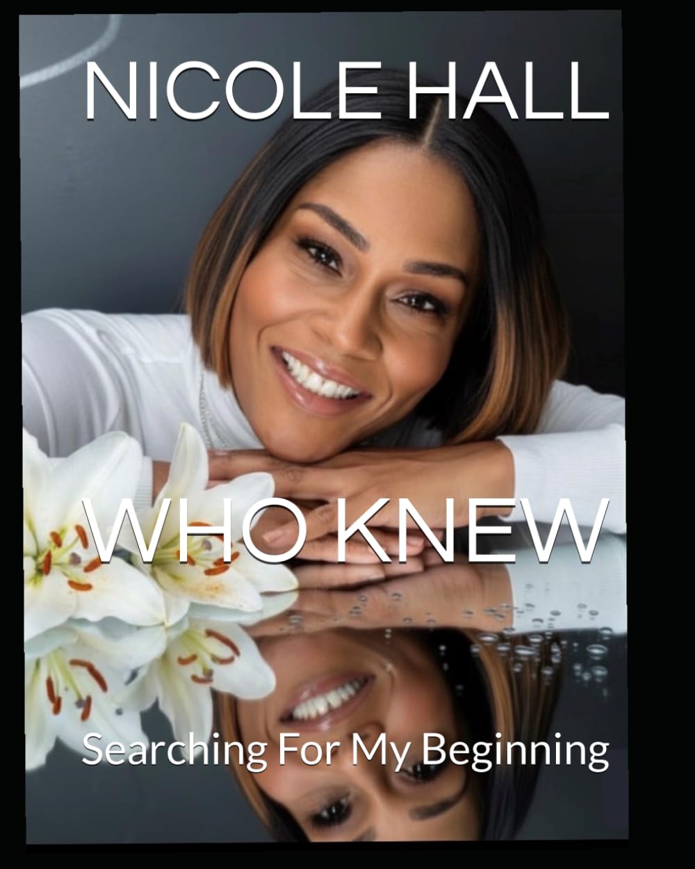 WHO KNEW: Searching For My Beginning