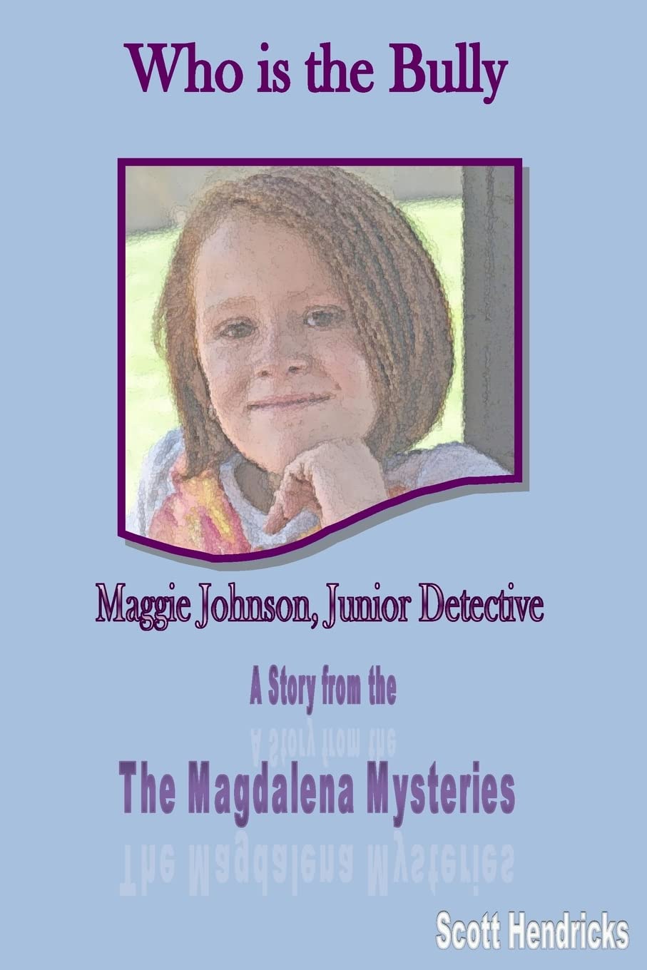 Who is the Bully: Maggie Johnson, Junior Detective