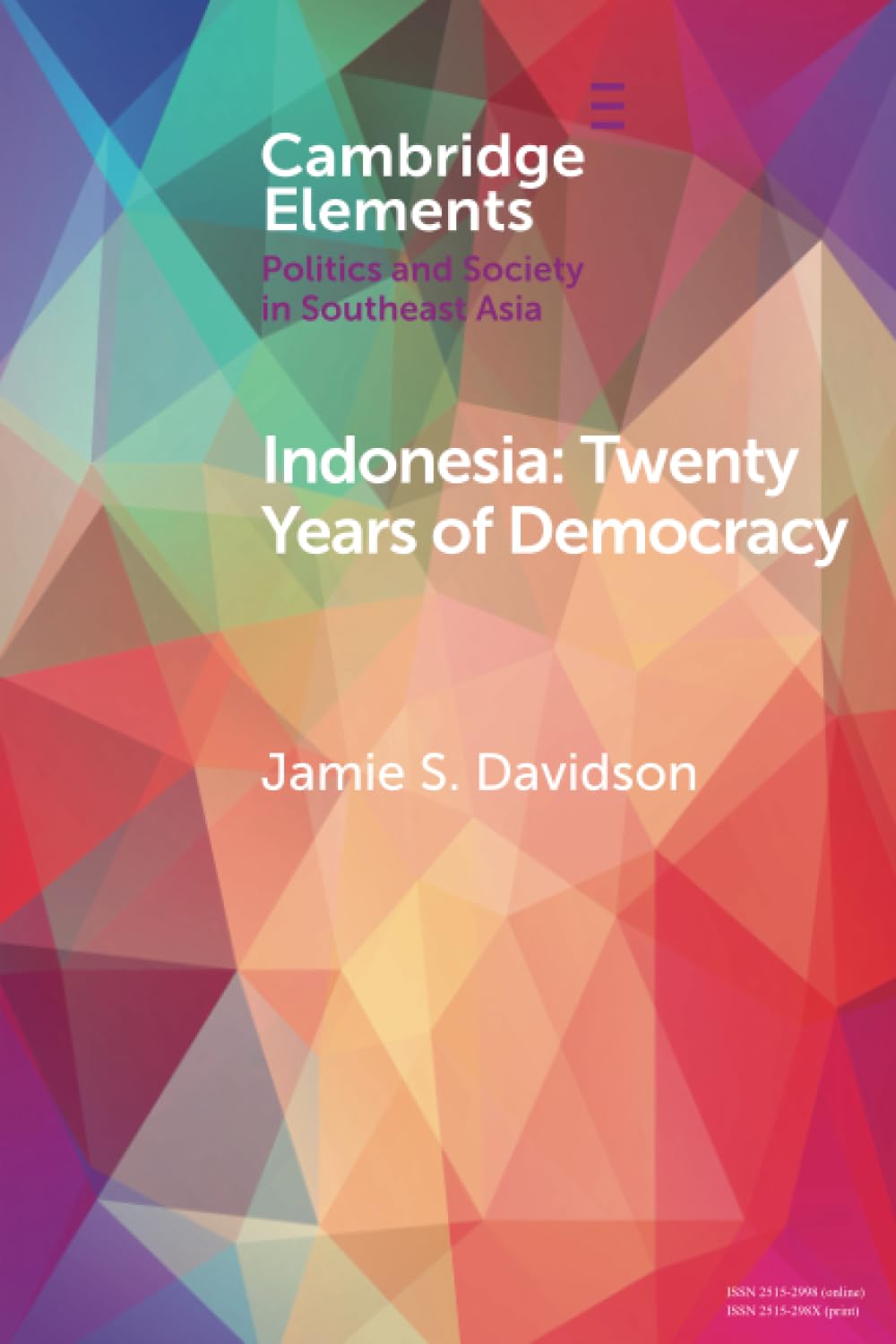 Indonesia: Twenty Years of Democracy (Elements in Politics and Society in Southeast Asia)
