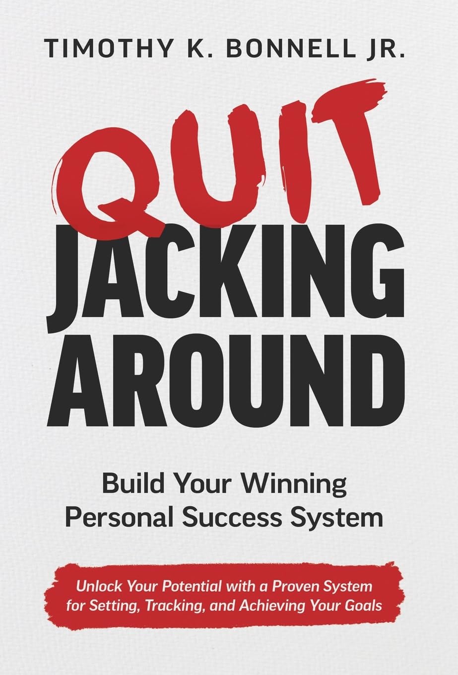 Quit Jacking Around: Build Your Winning Personal Success System