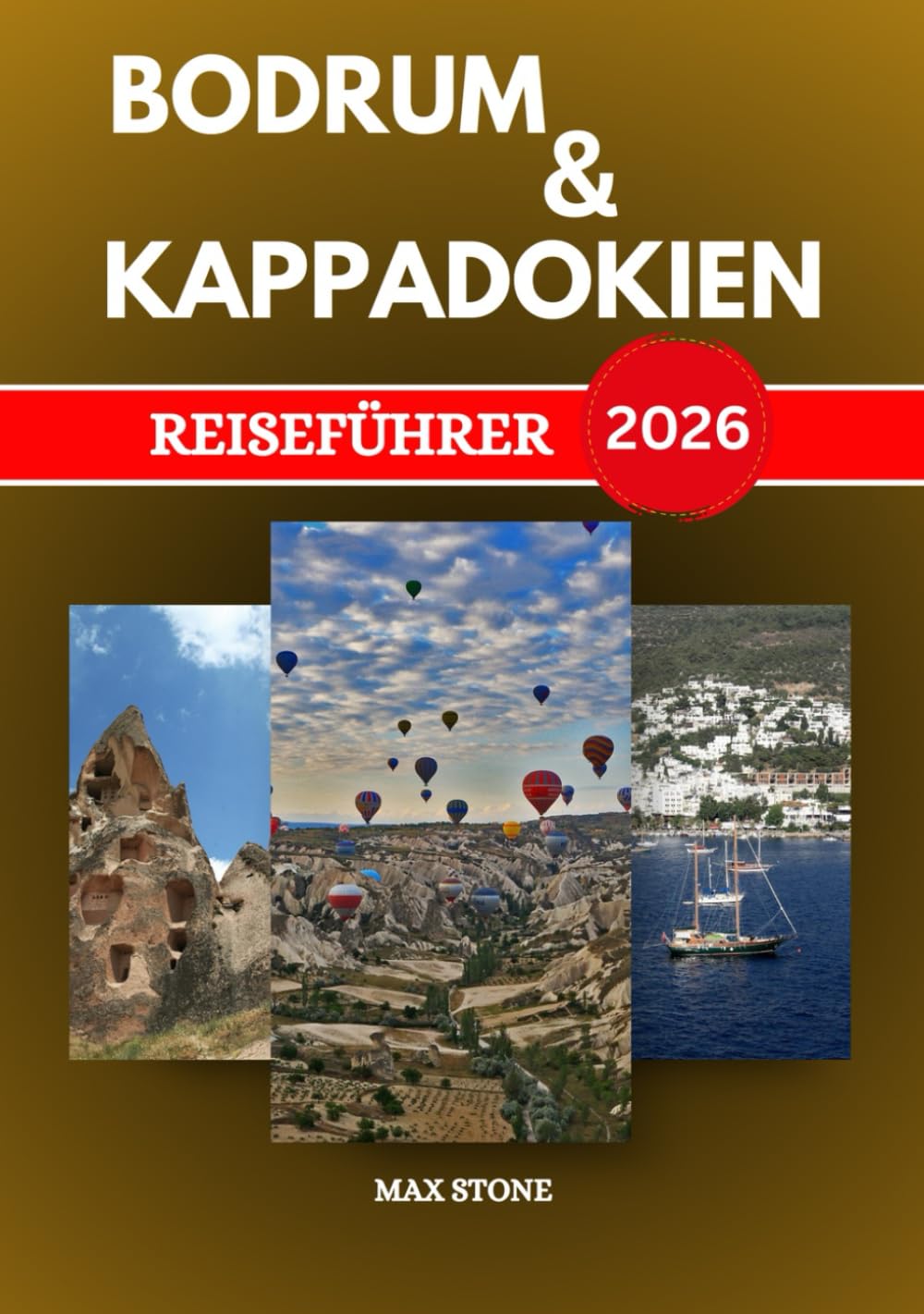 Reiseführer Bodrum und Kappadokien 2026: Ein praktischer Reiseführer zu den Küstenstädten und Felsentälern der Türkei