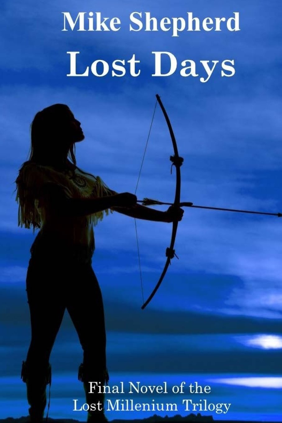 Lost Days: Final Novel of the Lost Millenium Trilogy