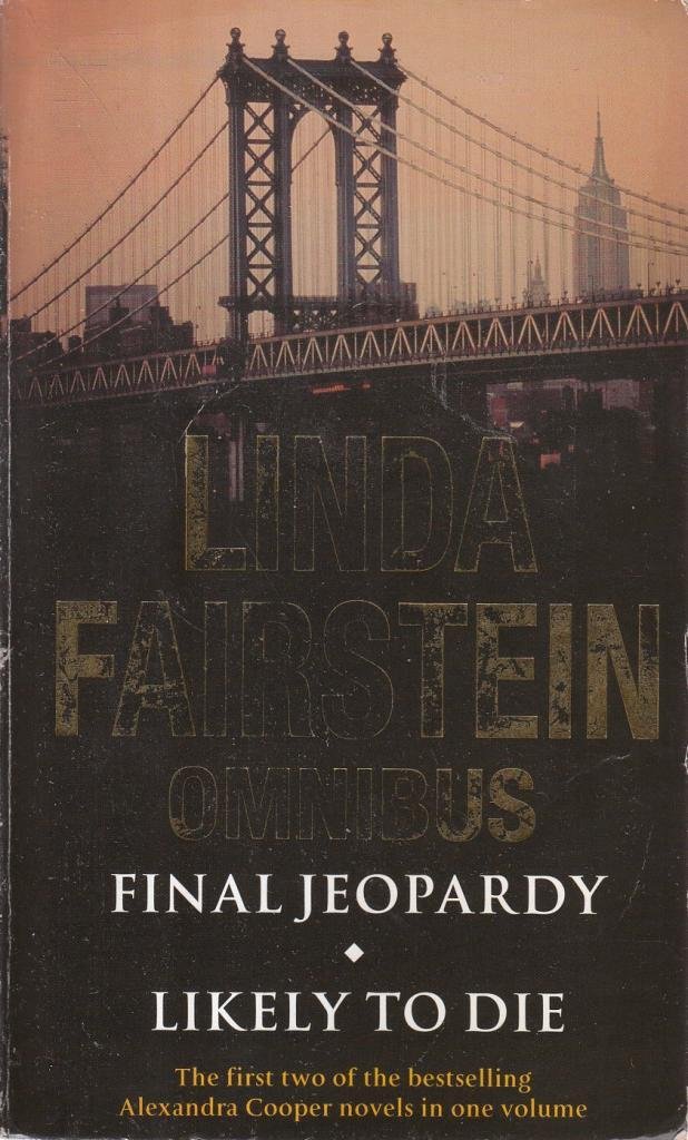 Final Jeopardy/Likely To Die Omnibus (Alexandra Cooper) Fairstein