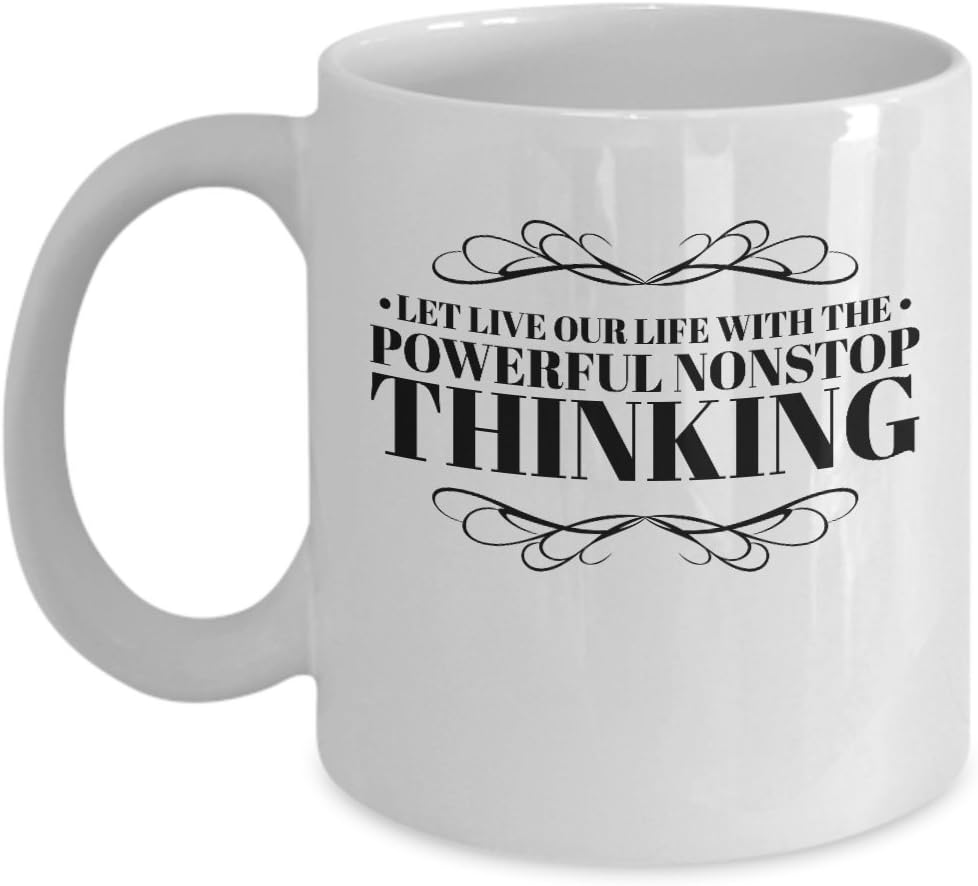 Quote Mugs Let live our life with the powerful nonstop