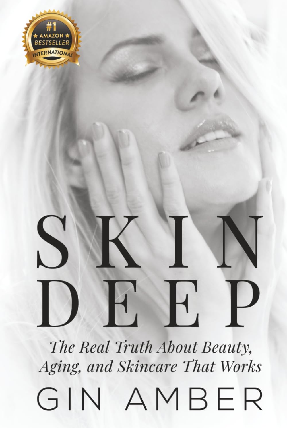 Skin Deep: The Real Truth About Beauty, Aging, and Skincare That Works