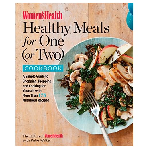 Women's Health Healthy Meals for One (or Two) Cookbook: A Simple Guide to Shopping, Prepping, and Cooking for Yourself with 175 Nutritious Recipes