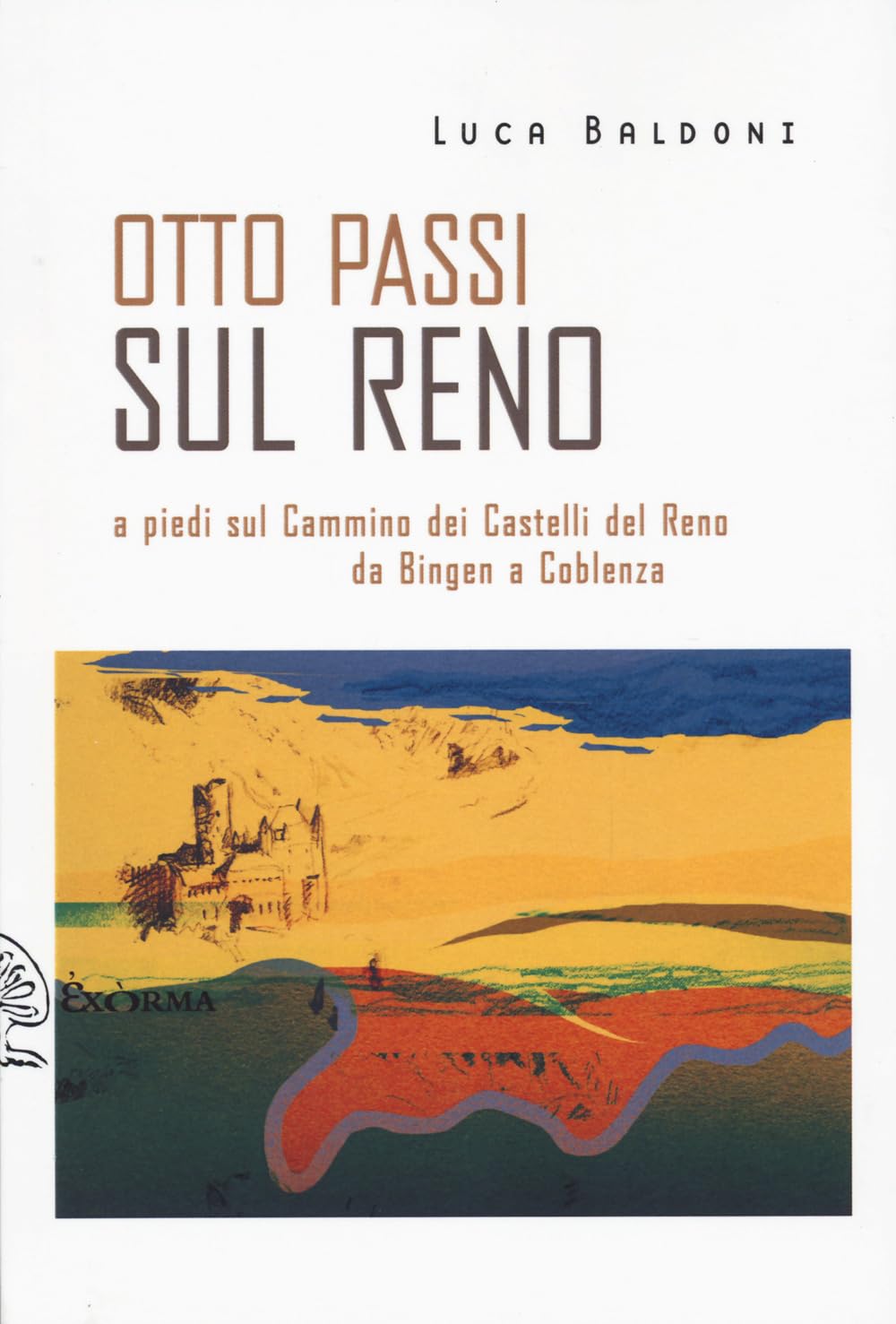 Otto Passi Sul Reno A Piedi Sul Cammino Dei Castelli Del Reno Da Bingen A Coblenza - 4