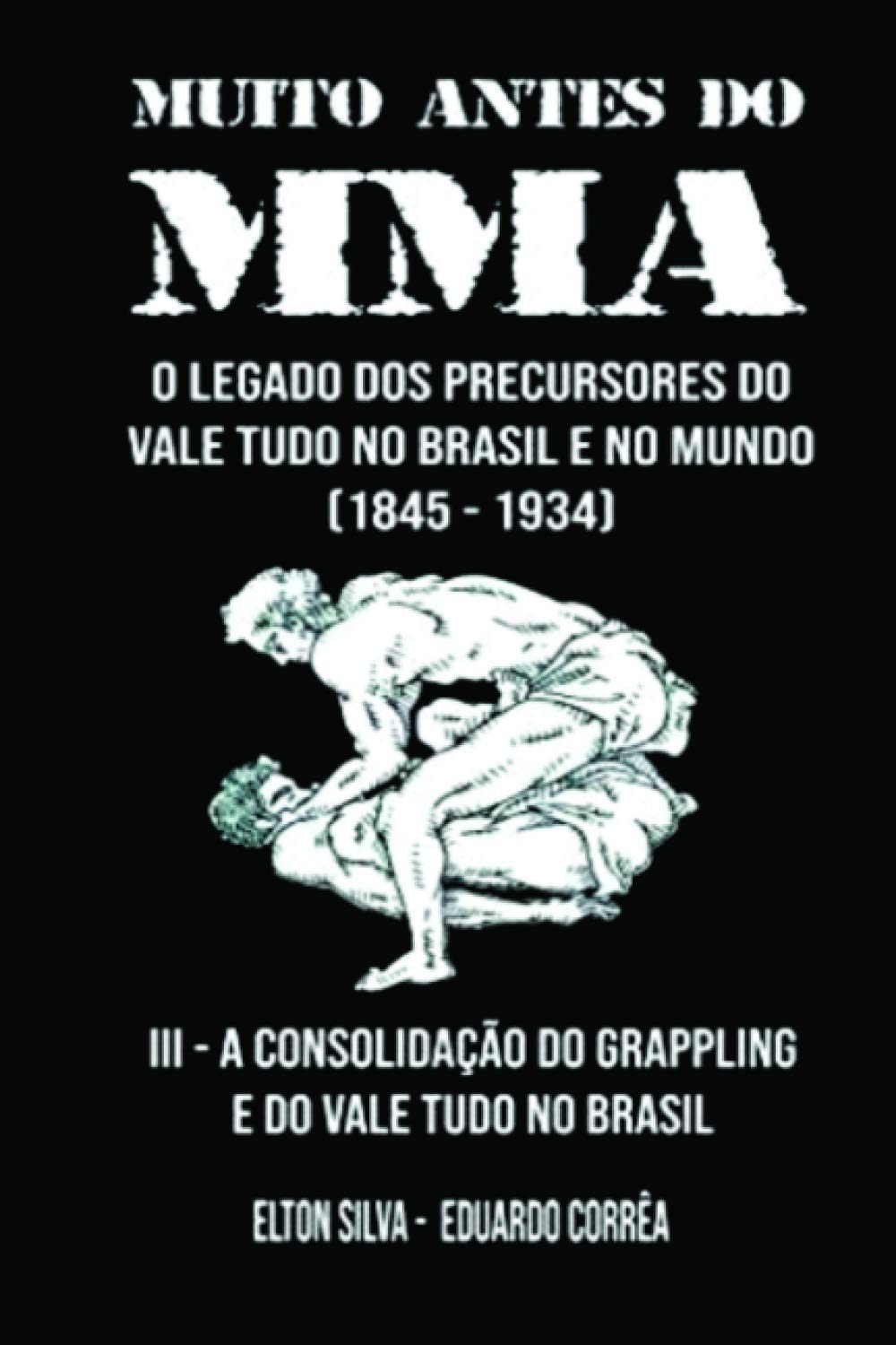 Muito Antes Do Mma: O legado dos precursores do Vale Tudo no