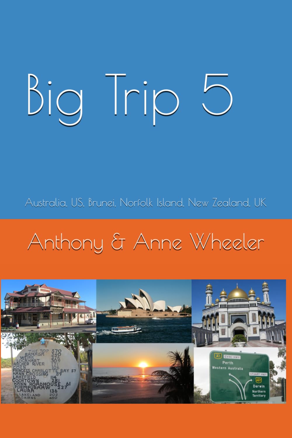 Big Trip 5: Australia, the USA, Brunei, Norfolk Island, New Zealand, UK