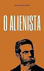 O Alienista: Literatura Clássica Brasileira