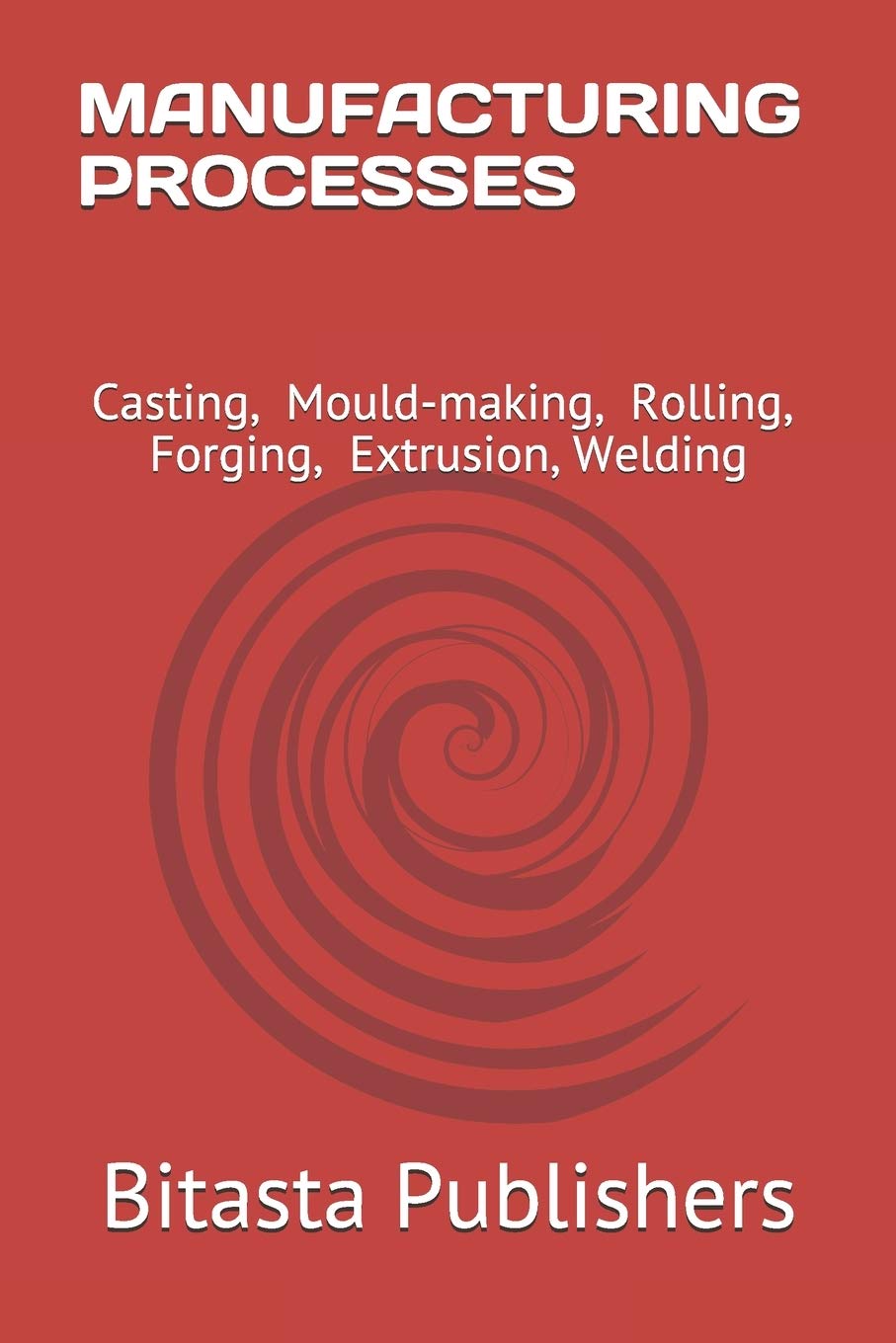 Buy MANUFACTURING PROCESSES Casting, Mouldmaking, Rolling,